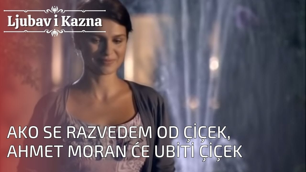 Ako se razvedem od Çiçek, Ahmet Moran će ubiti Çiçek | Ljubav i Kazna - Epizoda 25