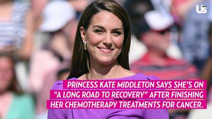 Kate Middleton Says She’s on a ‘Long’ Road to Recovery After Finishing Chemotherapy