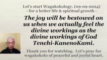 The joy will be bestowed on us when we actually feel the divine workings. 09-09-2024