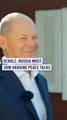 Scholz: Russia must join Ukraine peace talks