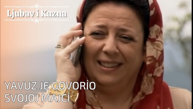 Yavuz je govorio svojoj majci | Ljubav i Kazna - Epizoda 26
