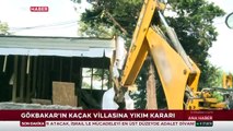 Şahan Gökbakar'ın kaçak villası için yıkım kararı