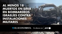 Al menos 18 muertos en Siria en bombardeos israelíes contra instalaciones militares