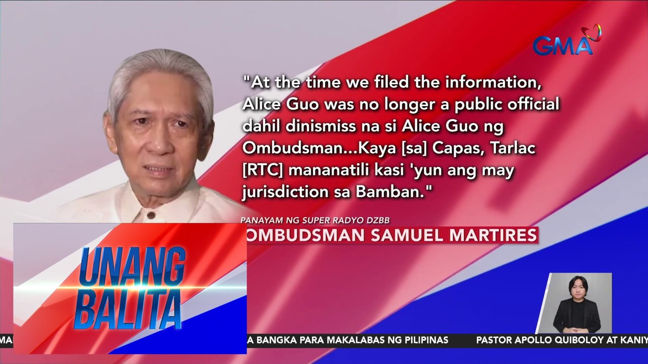 Ombudsman Martires – Isinampa sa Capas, Tarlac RTC ang kasong graft vs. Alice Guo dahil iyon ang may jurisdiction sa Bamban | Unang Balita