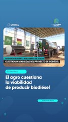 El agro cuestiona la viabilidad de producir biodiésel