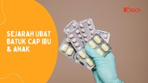 Sejarah Ubat Batuk Cap Ibu & Anak