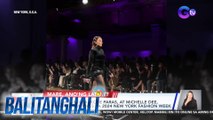 Kyline Alcantara, Kobe Paras & Michelle Dee, rumampa as models sa 2024 New York Fashion Week | Balitanghali