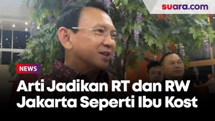 Ahok Harap Pasangan Pramono-Rano Jadikan RT/RW di Jakarta Layaknya Ibu Kos-kosan, Ini Maksudnya