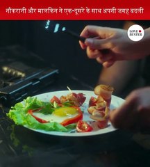 The maid and the mistress changed their places with each other