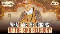 What Are the Origins of the Sikh Religion? - Part 01