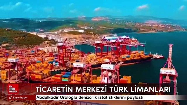 Abdulkadir Uraloğlu denizcilik istatistiklerini paylaştı