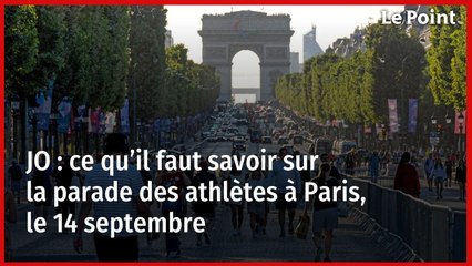 JO : ce qu’il faut savoir sur la parade des athlètes à Paris, le 14 septembre