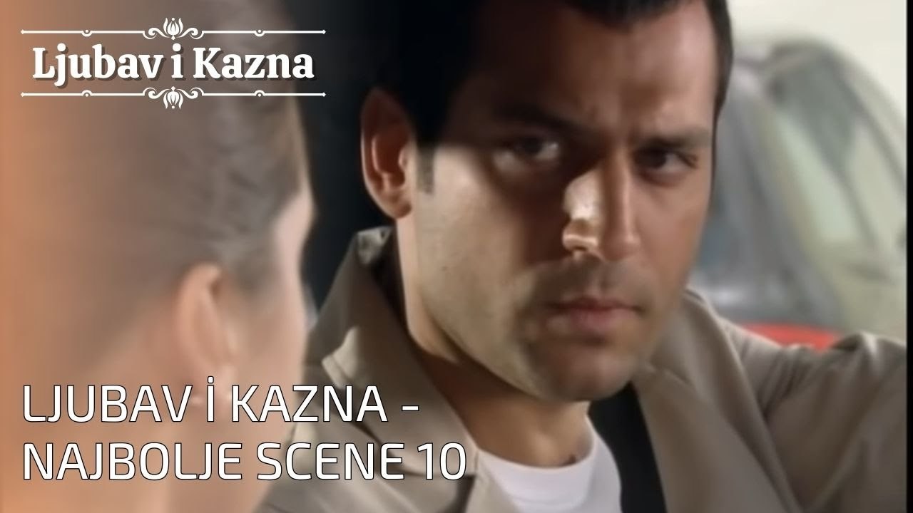 Ljubav i Kazna - Najbolje scene 10