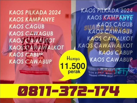 YANG BAGUS!!! TELP/WA 0811-372-174 + Jual Kaos Pilkada, Kaos di Jakarta Timur