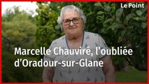 Marcelle Chauviré, l'oubliée d'Oradour-sur-Glane