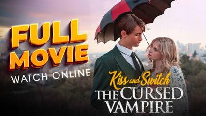 Kiss And Switch The Cursed Vampire Full Movie | Short Drama Films