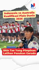 Indonesia vs Australia Kualifikasi Piala Dunia 2026 | Shin Tae Yong Pimpinan Latihan Pasukan Garuda