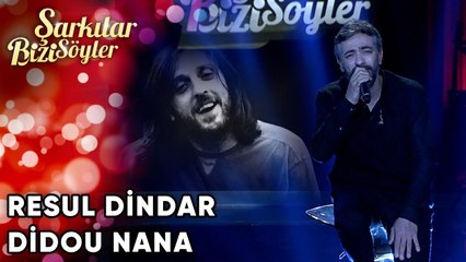 Resul Dindar - Didou Nana | Şarkılar Bizi Söyler | Performans