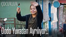 Dodo yuvadan ayrılıyor - Çocukluk