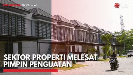 Sektor Properti Melesat Pimpin Penguatan