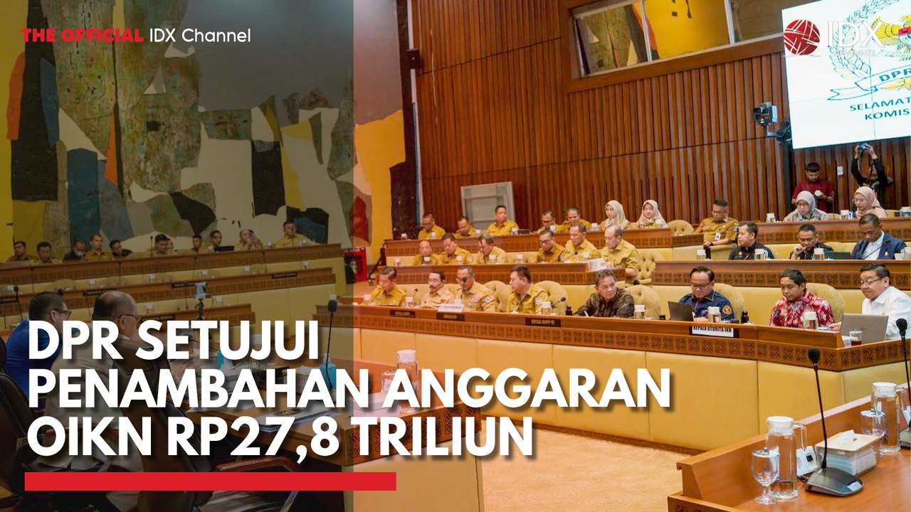 DPR Setujui Penambahan Anggaran OIKN Rp27,8 Triliun