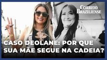 Deolane sai da prisão e deixa sua mãe sozinha; entenda