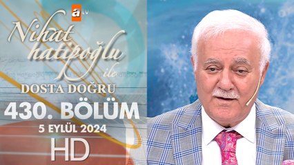 Nihat Hatipoğlu ile Dosta Doğru 430. Bölüm | 5 Eylül 2024