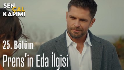 Prens'in Eda İlgisi - Sen Çal Kapımı 25. Bölüm