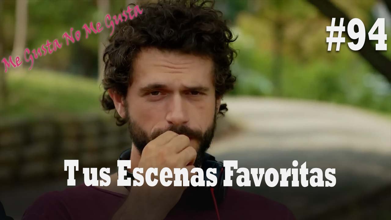 Tus Escenas Favoritas #94 - Me Gusta No Me Gusta