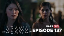 Asawa Ng Asawa Ko: Hannah confronts Cristy on behalf of Leon! (Episode 137 - Part 3/3)