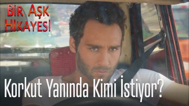 Korkut yanında kimi istiyor - Bir Aşk Hikayesi