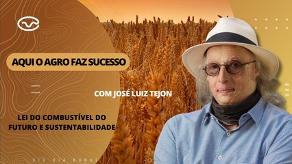Aqui o Agro Faz Sucesso: Lei do combustível do futuro e sustentabilidade