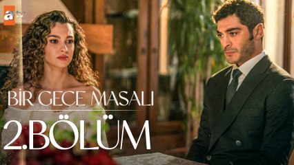 Bir Gece Masalı 2. Bölüm İzle 🎬 - Heyecan Dolu Anlar Burada!