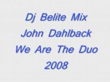 Dj belite mix john dahlback  we are the duo