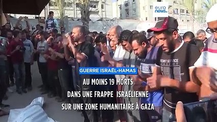 Gaza : au moins 19 morts et une soixantaine de blessés dans une frappe sur une zone humanitaire