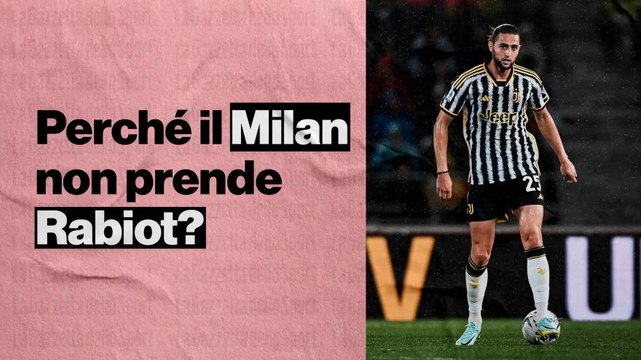 Rabiot è svincolato, perché il Milan non ci punta? Ecco la risposta