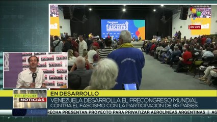 En Venezuela avanza en el Congreso Universal en Contra el Fascismo