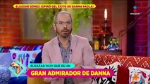 Eleazar Gómez confesó que le encanta la música Danna Paola