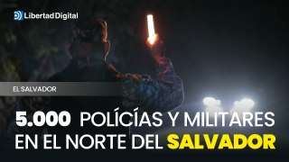 5.000 soldados y policías son desplegados en localidades del norte de El Salvador