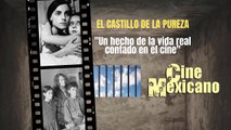 EL CASTILLO DE LA PUREZA PELICULA COMPLETA