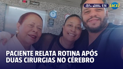 Duas cirurgias no cérebro: mulher compartilha rotina em hospital