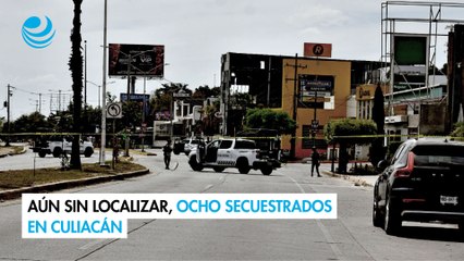 Aún sin localizar, ocho secuestrados en Culiacán