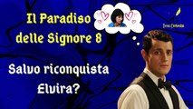 Il Paradiso delle Signore 8, ipotesi di trama: Salvo riconquista Elvira?