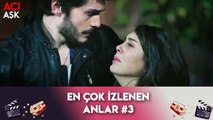 En Çok İzlenen Anlar #3 | Acı Aşk