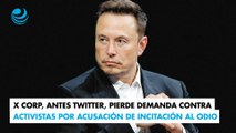 X Corp, antes Twitter, pierde demanda contra activistas por acusación de incitación al odio