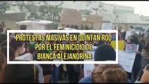 Protestas masivas por feminicidio de Bianca Alejandrina en Cancún