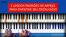 3 LINDOS PADRÕES DE ARPEJO PARA PIANO E TECLADO