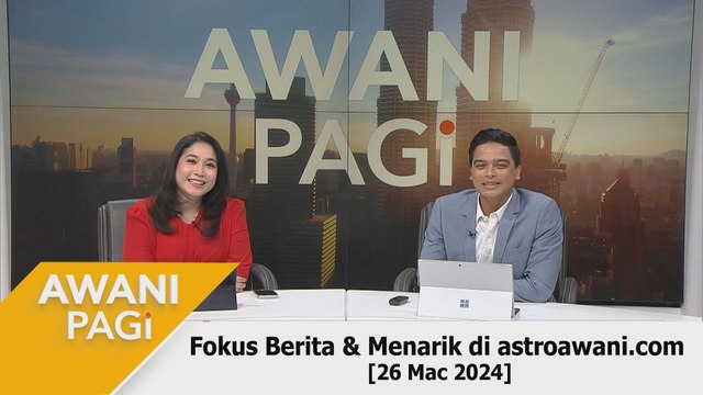AWANI Pagi: Berita tumpuan & menarik di astroawani.com [26 Mac 2024]