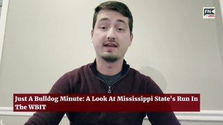 Just A Bulldog Minute: A Look At Mississippi State's Run In The WBIT