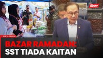 Bazar Ramadan tidak ada kena mengena dengan SST - PM